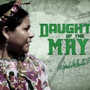 Rigoberta Menchu: Daughter of the Maya (Straight Shooter Review)